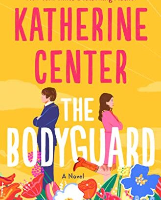 Book Review: The Bodyguard by Katherine Center