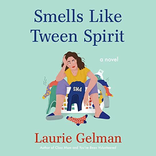 Book Review: Smells Like Tween Spirit (Class Mom #4) by Laurie Gelman