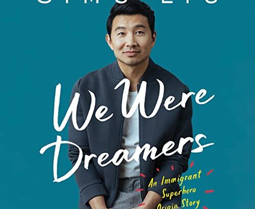 Book Review – We Were Dreamers: An Immigrant Superhero Origin Story  by Simu Liu