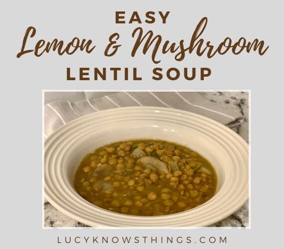 Easy Lemon & Mushroom Lentil Soup