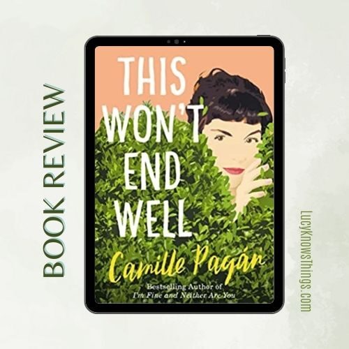 Book Review: This Won’t End Well by Camille PagÃ¡n