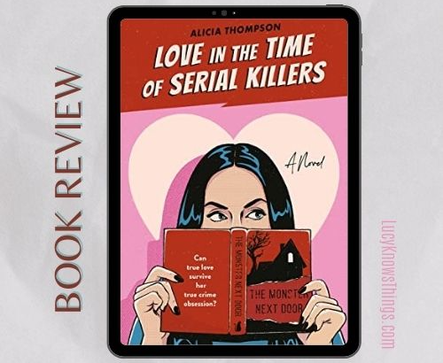 Book Review: Love in the Time of Serial Killers by Alicia Thompson