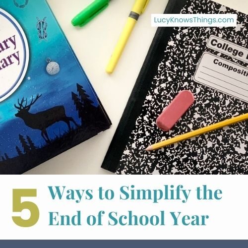 5 Ways to Simplify the End of School Year