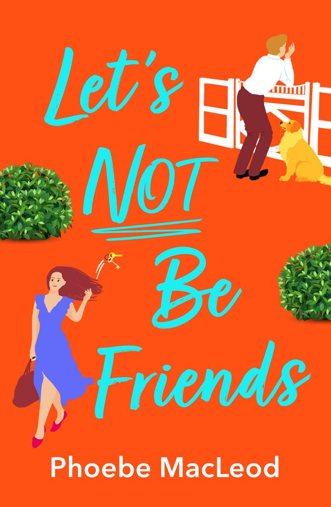 Let's Not Be Friends by Phoebe MacLeod