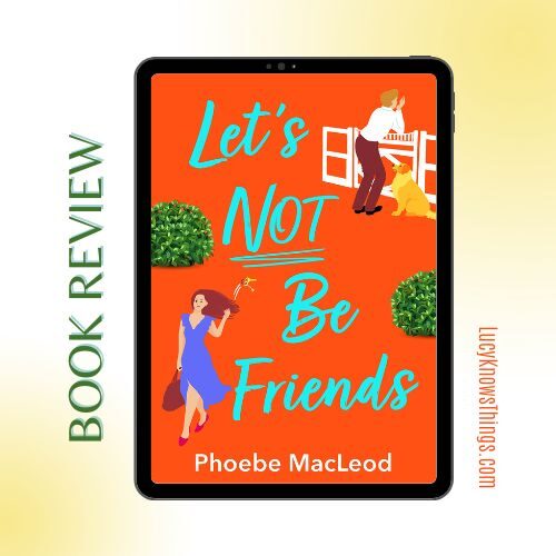 Book Review: Let’s Not Be Friends by Phoebe MacLeod