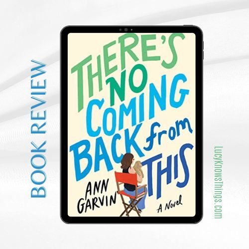 Book Review: There’s No Coming Back From This by Ann Garvin