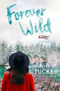 Forever Wild by K. A. Tucker